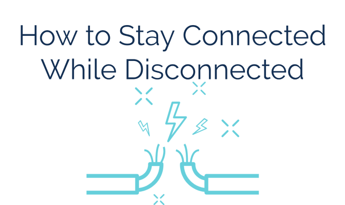 Job One Training: How to Stay Connected While Disconnected